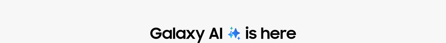 Galaxy AI is here